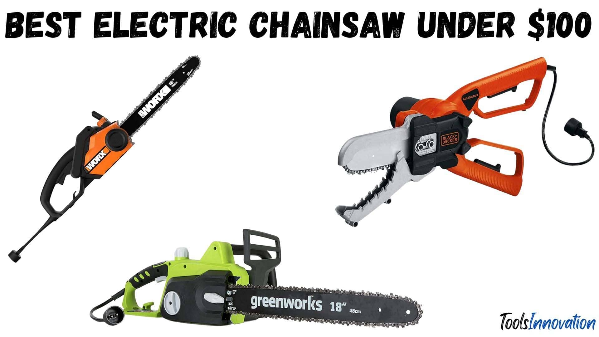 Best Electric Chainsaw Under $100